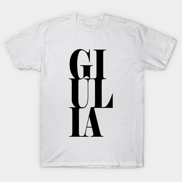 Giulia Girls Name Bold Font T-Shirt by xsylx